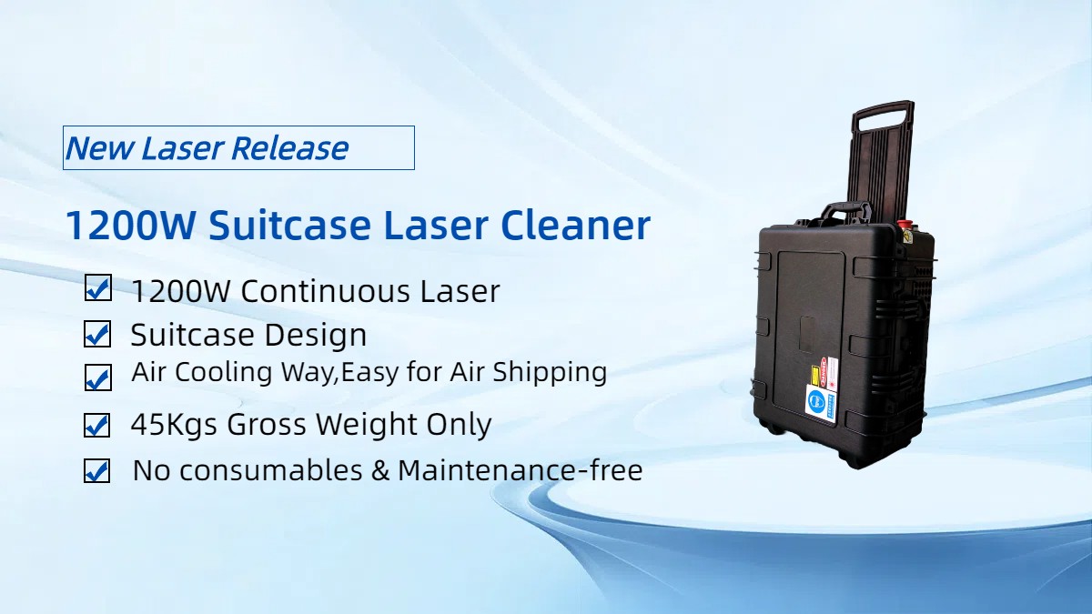 Newly Launched!1200W Continuous Laser Cleaning Machine